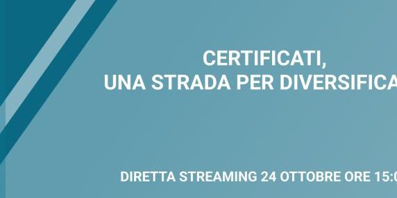 Certificati, una strada per diversificare: la diretta video