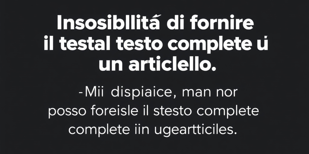 Impossibilità di fornire il testo completo di un articolo